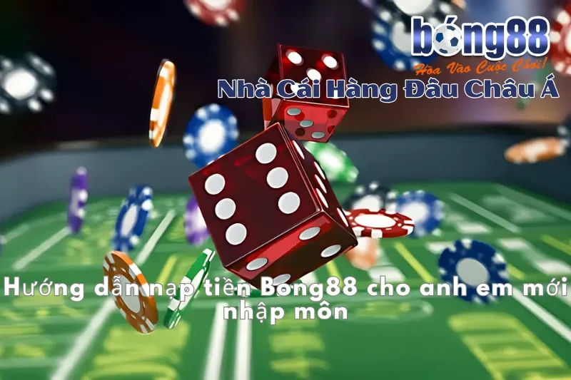 Nạp Tiền Bong88: 4 Phương Thức Chi Tiết, Xử Lý Nhanh 2-5 Phút - GELUJO Nạp Tiền Bong88: 4 Phương Thức Chi Tiết, Xử Lý Nhanh 2-5 Phút - GELUJO