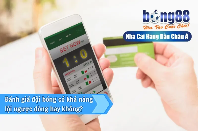 Kèo Lội Ngược Dòng Là Gì? Chiến Thuật Và Nhận Định Live Cùng Bong88 - GELUJO