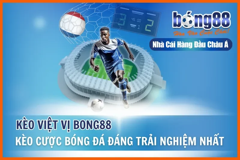 Kèo Việt Vị Là Gì? Cơ Chế Chiến Thuật & Bộ Dữ Liệu Phân Tích Bong88 - GELUJO Kèo Việt Vị Là Gì? Cơ Chế Chiến Thuật & Bộ Dữ Liệu Phân Tích Bong88 - GELUJO