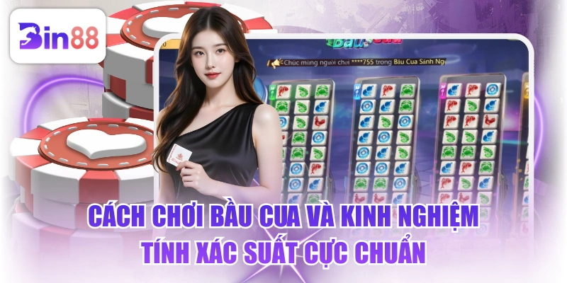 Cách Chơi Bầu Cua Và Kinh Nghiệm Tính Xác Suất Cực Chuẩn - GELUJO