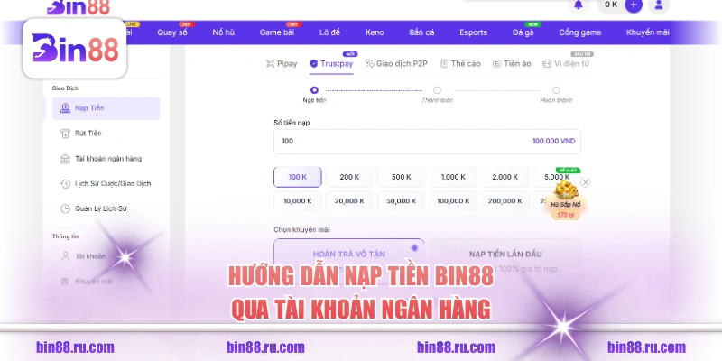 Nạp Tiền BIN88 Với 3 Kênh Giao Dịch Online Tiện Lợi - GELUJO