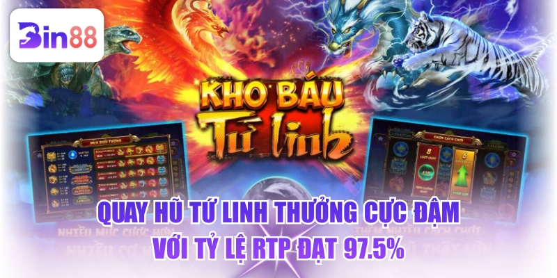 Quay Hũ Tứ Linh Thưởng Cực Đậm Với Tỷ Lệ RTP Đạt 97.5% - GELUJO